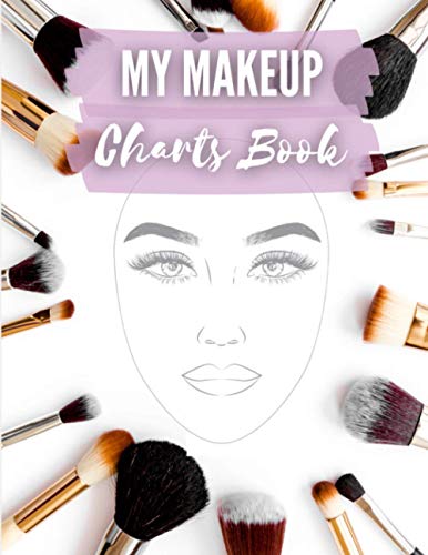My makeup Charts Book: 100 tablas de maquillaje para maquilladores (profesionales y amateurs) | sketches de cara | cuaderno de gran formato para mayor comodidad